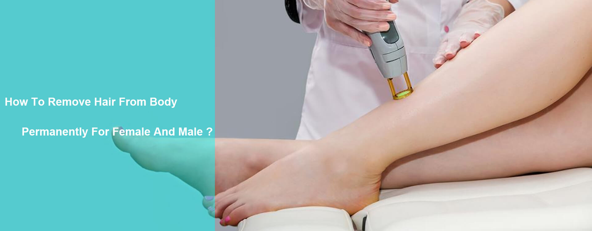 How To Remove Hair From Body Permanently For Female And Male?