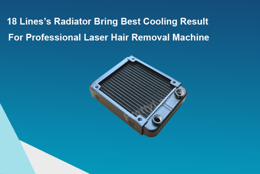 18 Lines's Radiator Bring Best Cooling Result For Professional Laser Hair Removal Machine