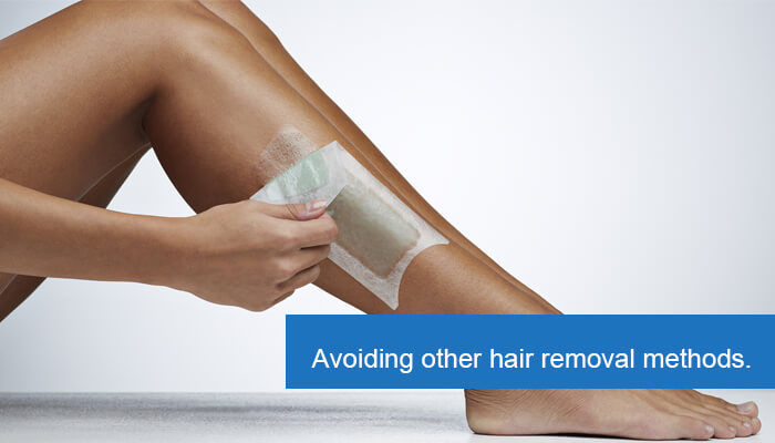 Avoiding other hair removal methods.